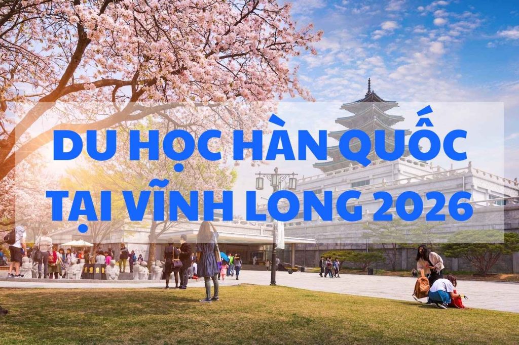 du-hoc-han-quoc-tai-vinh-long